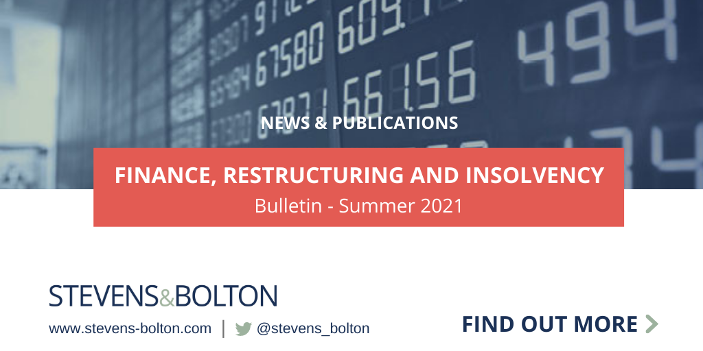 Finance, restructuring and insolvency bulletin - Summer 2021