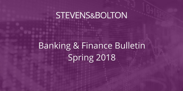 Banking & Finance Bulletin - Spring 2018