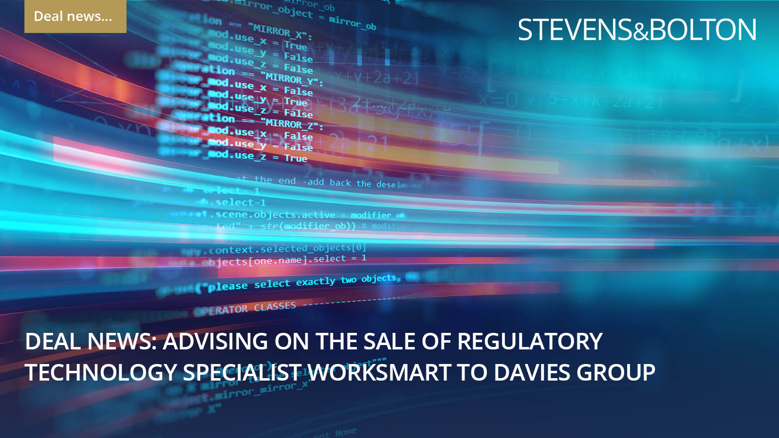 Deal news: advising on the sale of regulatory technology specialist Worksmart to Davies Group